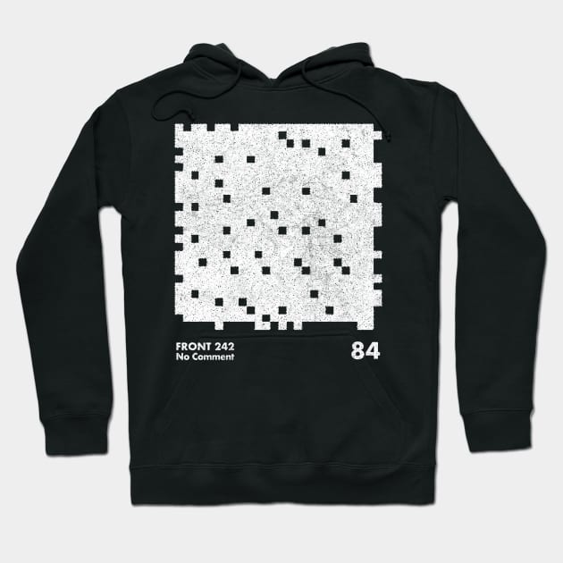 Front 242 / No Comment / Minimalist Graphic Artwork Design Hoodie by saudade